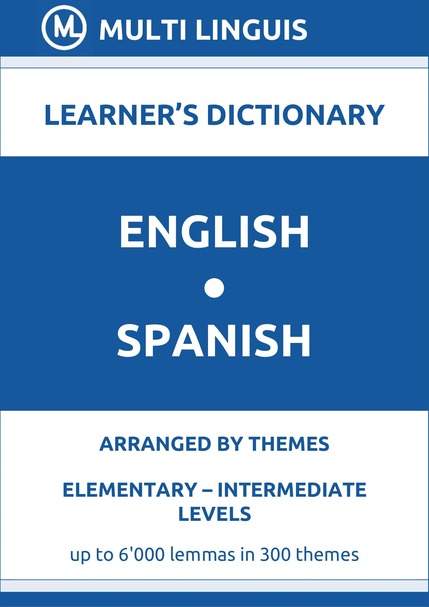 English-Spanish (Theme-Arranged Learners Dictionary, Levels A1-B1) - Please scroll the page down!